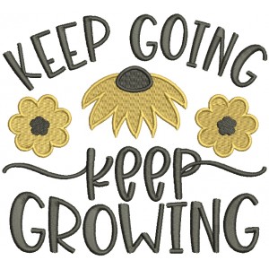 Keep Going Keep Growing Sunflowers Filled Machine Embroidery Design Digitized Pattern